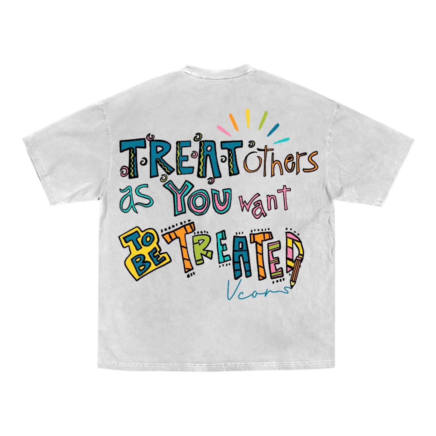 Treat Others As You Want To Be Treated T-Shirt