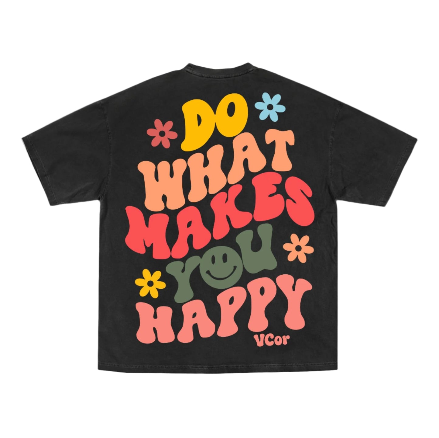 Do what makes you happy Black T_shirt