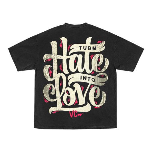 Turn Hate Into Love T-shirt
